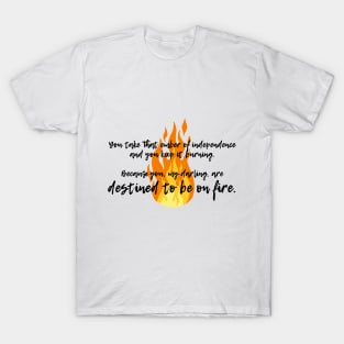 Destined to be on fire - Schitt's Creek T-Shirt